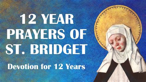 12 year novena to st bridget youtube - St Bridget's 12 Years Prayer (text below) | This is a prayer video of the 7 prayers of Saint Bridget of Sweden, honoring the seven times Jesus shed His Precious Blood for us. Related prayer:... 